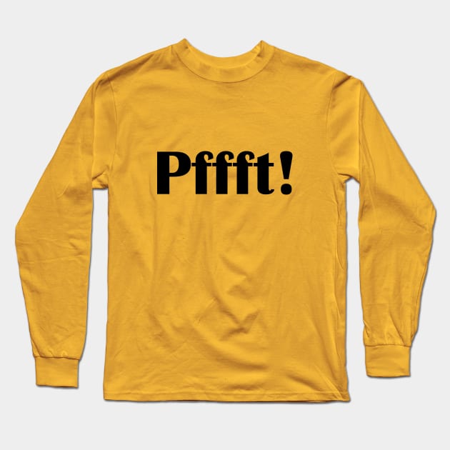 PFFFT Long Sleeve T-Shirt by bluehair